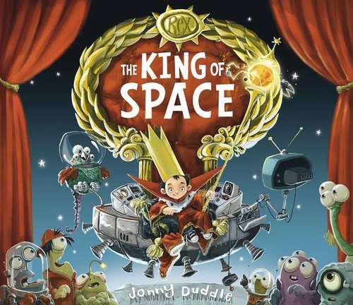 Book cover of The King of Space (PDF) (Jonny Duddle #17)