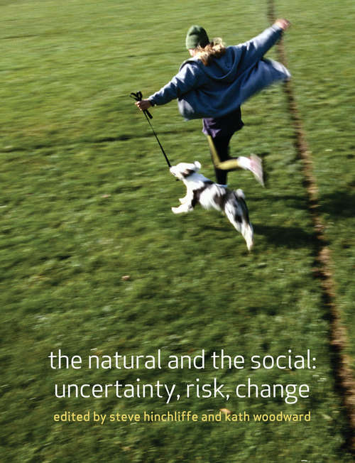 Book cover of The Natural and the Social: Uncertainty, Risk, Change (2) (Understanding Social Change)