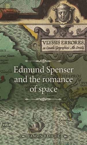 Book cover of Edmund Spenser and the romance of space (The Manchester Spenser)