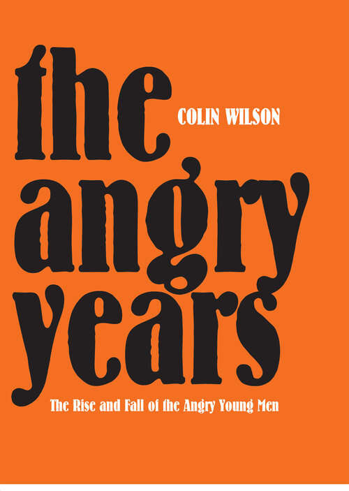 Book cover of The Angry Years: The Rise And Fall Of The Angry Young Men (ePub edition)