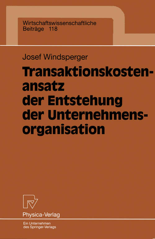 Book cover of Transaktionskostenansatz der Entstehung der Unternehmensorganisation (1996) (Wirtschaftswissenschaftliche Beiträge #118)