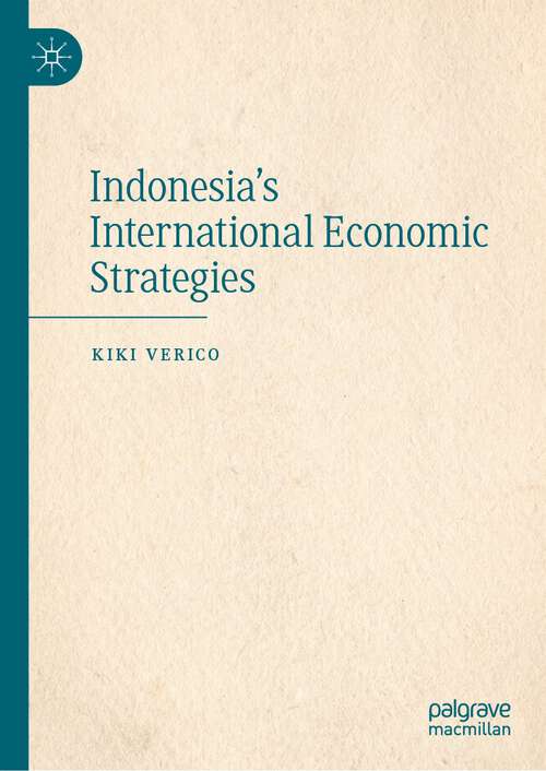 Book cover of Indonesia's International Economic Strategies (1st ed. 2023)