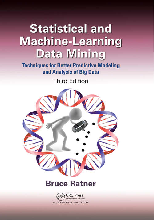 Book cover of Statistical and Machine-Learning Data Mining: Techniques for Better Predictive Modeling and Analysis of Big Data, Third Edition (3)