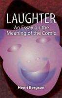 Book cover of Laughter: An Essay on the Meaning of the Comic