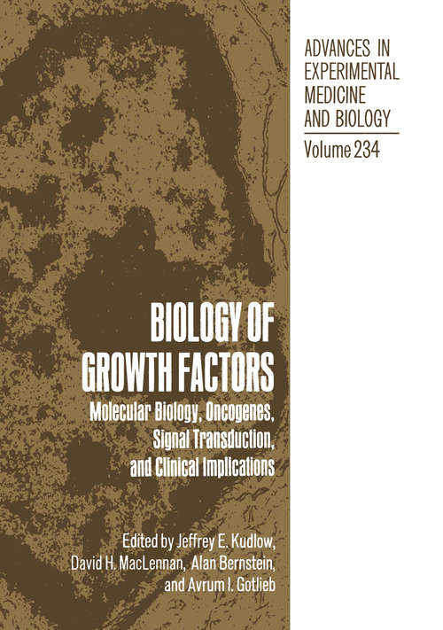 Book cover of Biology of Growth Factors: Molecular Biology, Oncogenes, Signal Transduction, and Clinical Implications (1988) (Advances in Experimental Medicine and Biology #234)