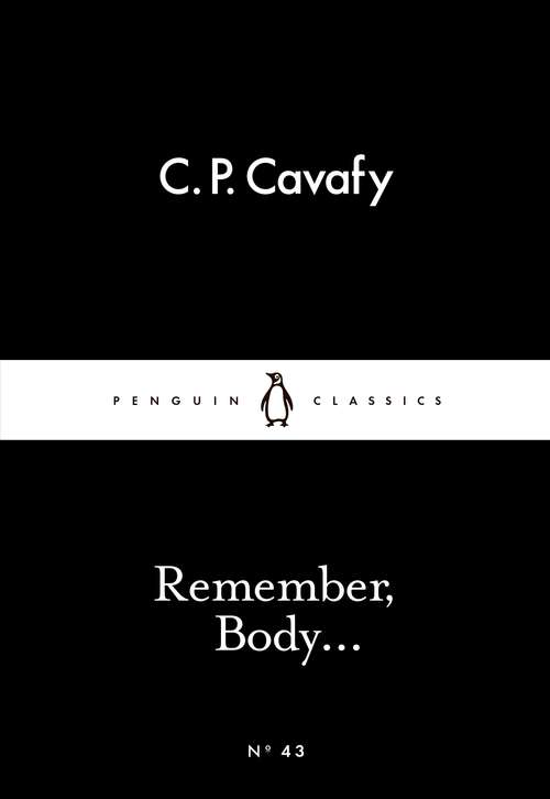 Book cover of Remember, Body... (Penguin Little Black Classics: No. 43)
