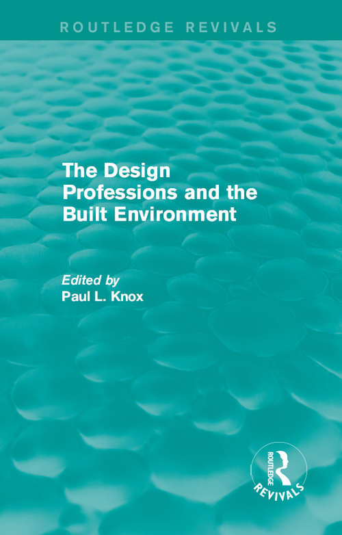 Book cover of Routledge Revivals: The Design Professions and the Built Environment (Routledge Revivals)