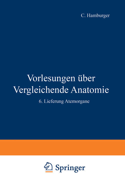 Book cover of Vorlesungen Über Vergleichende Anatomie: 4. Lieferung Ernährungsorgane / 5. Lieferung Leibeshöhle / 6. Lieferung Atemorgane (1934)