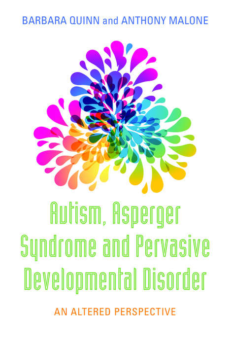 Book cover of Autism, Asperger Syndrome and Pervasive Developmental Disorder: An Altered Perspective