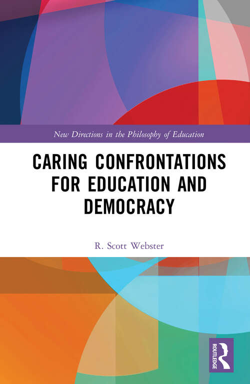 Book cover of Caring Confrontations for Education and Democracy (New Directions in the Philosophy of Education)