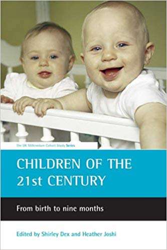 Book cover of Children Of The 21st Century: From birth to nine months (PDF) (The UK Millennium Cohort Study Series)