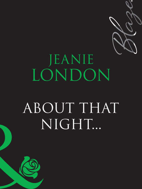 Book cover of About That Night... (ePub First edition) (Mills And Boon Blaze Ser.)