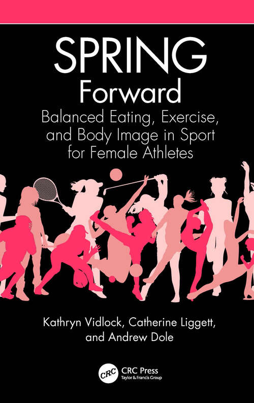 Book cover of SPRING Forward: Balanced Eating, Exercise, and Body Image in Sport for Female Athletes