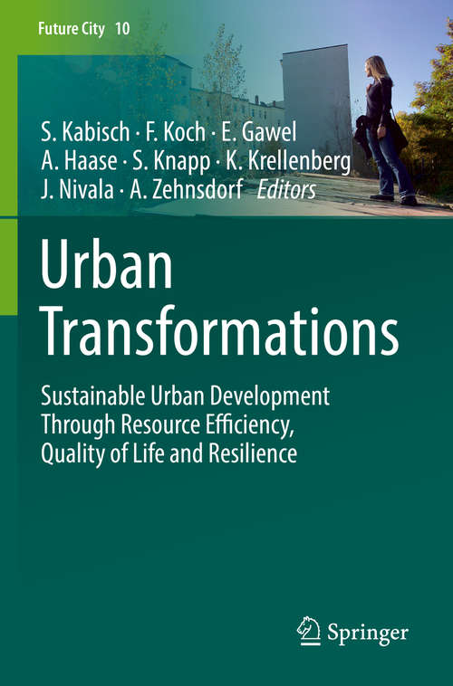 Book cover of Urban Transformations: Sustainable Urban Development Through Resource Efficiency, Quality of Life and Resilience (Future City #10)