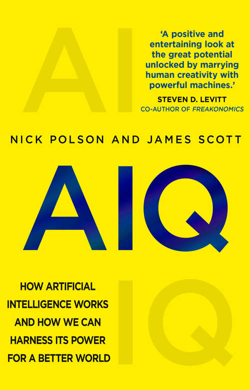 Book cover of AIQ: How artificial intelligence works and how we can harness its power for a better world