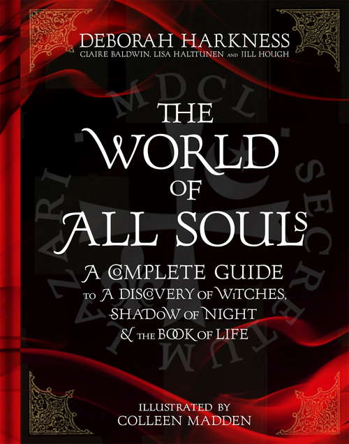 Book cover of The World of All Souls: A Complete Guide to A Discovery of Witches, Shadow of Night and The Book of Life (All Souls Trilogy Ser.)