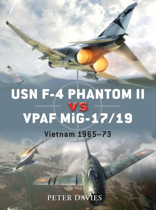 Book cover of USN F-4 Phantom II vs VPAF MiG-17/19: Vietnam 1965–73 (Duel)