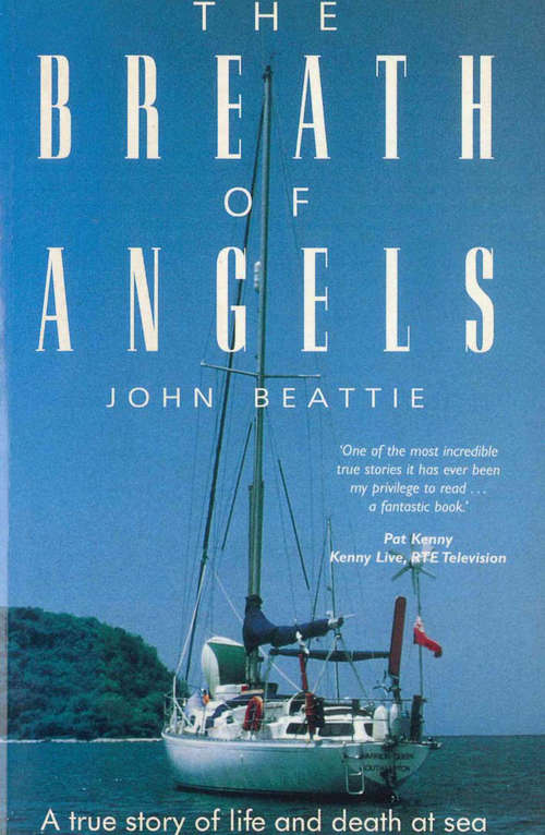 Book cover of The Breath Of Angels: A True Story Of Life And Death At Sea