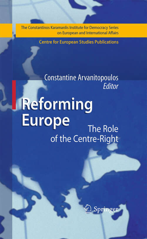 Book cover of Reforming Europe: The Role of the Centre-Right (2009) (The Konstantinos Karamanlis Institute for Democracy Series on European and International Affairs)