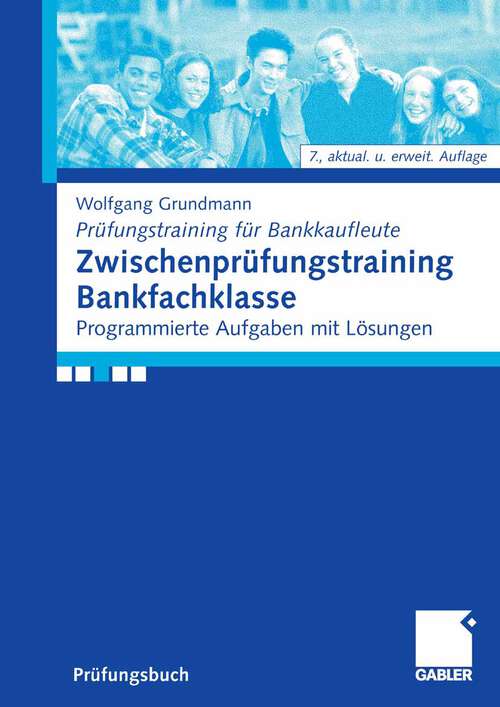 Book cover of Zwischenprüfungstraining Bankfachklasse: Programmierte Aufgaben mit Lösungen (6Aufl. 2006)