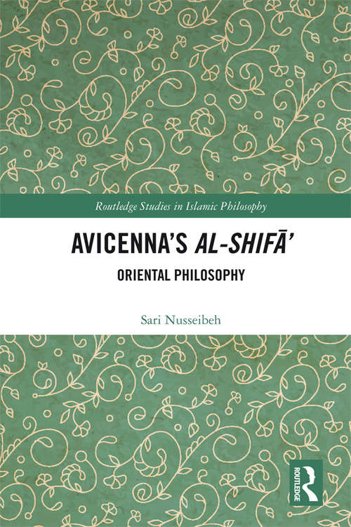 Book cover of Avicenna's Al-Shifā': Oriental Philosophy (Routledge Studies in Islamic Philosophy)