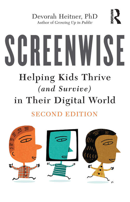 Book cover of Screenwise: Helping Kids Thrive (and Survive) in Their Digital World