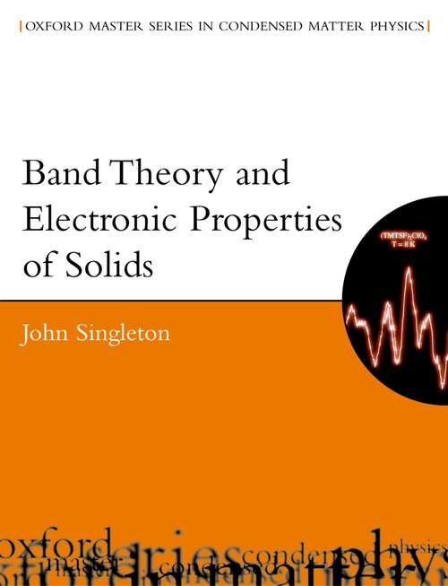 Book cover of Band Theory and Electronic Properties of Solids (Oxford Master Series in Condensed Matter Physics #2)