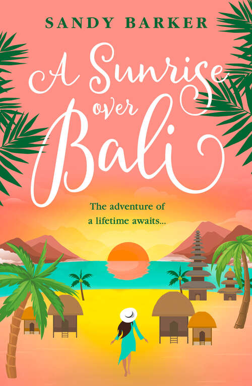 Book cover of A Sunrise Over Bali (The Holiday Romance #4)