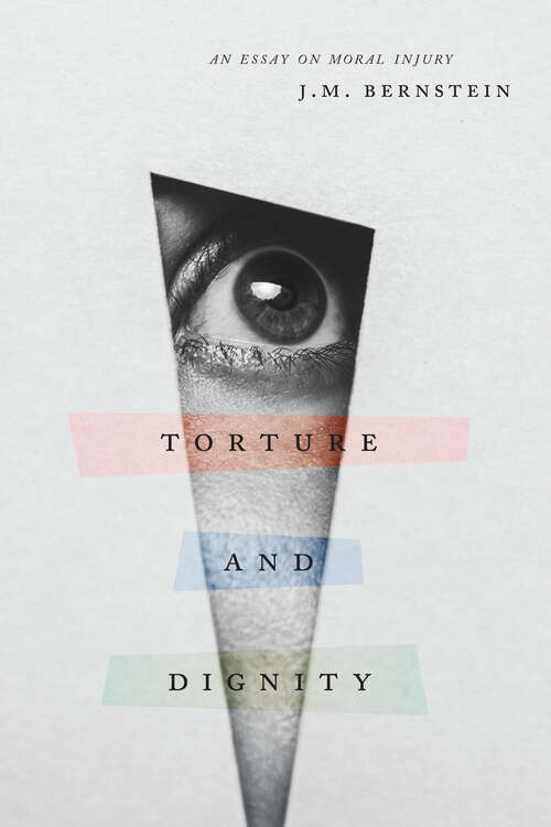 Book cover of Torture and Dignity: An Essay on Moral Injury