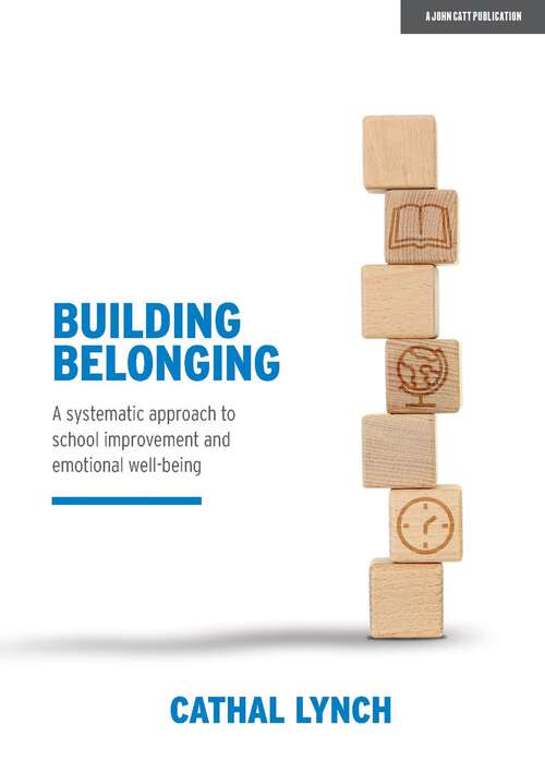 Book cover of Building Belonging: A systematic approach to school improvement and emotional well-being