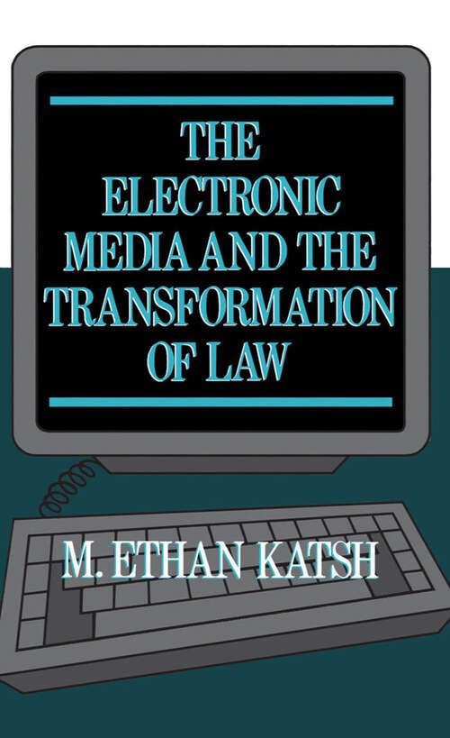 Book cover of The Electronic Media and the Transformation of Law