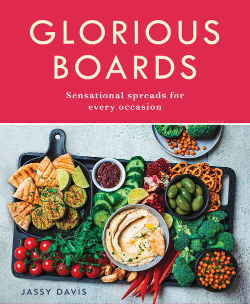 Book cover of Glorious Boards: Sensational Spreads For Every Occasion