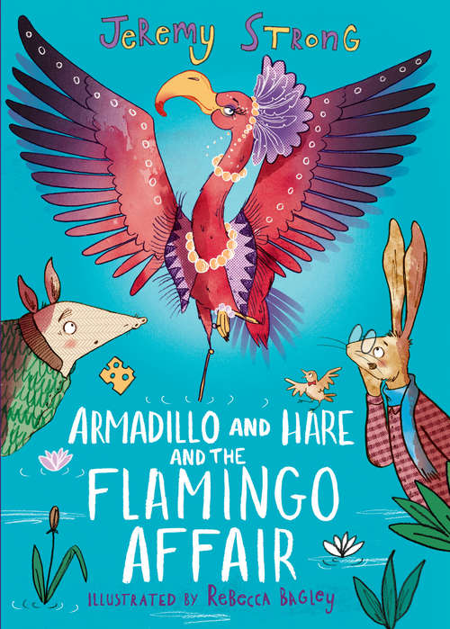 Book cover of Armadillo and Hare and the Flamingo Affair (Small Tales from the Big Forest #3)