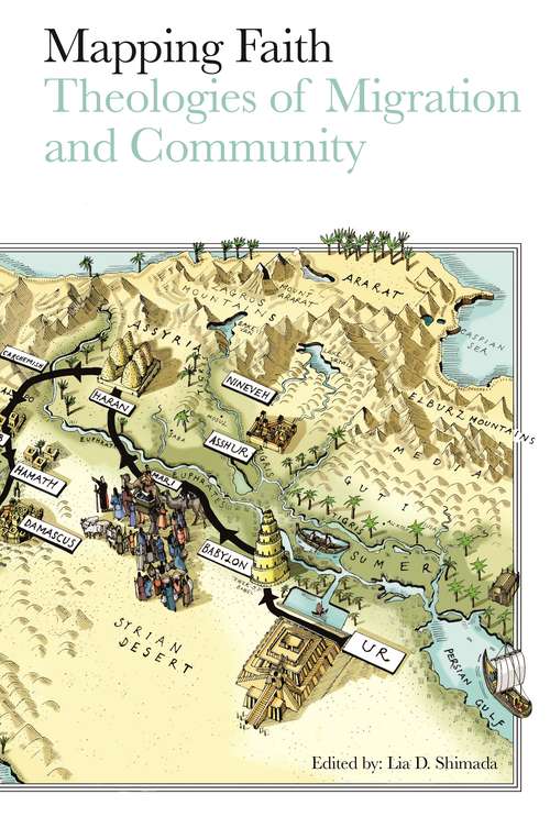 Book cover of Mapping Faith: Theologies of Migration and Community