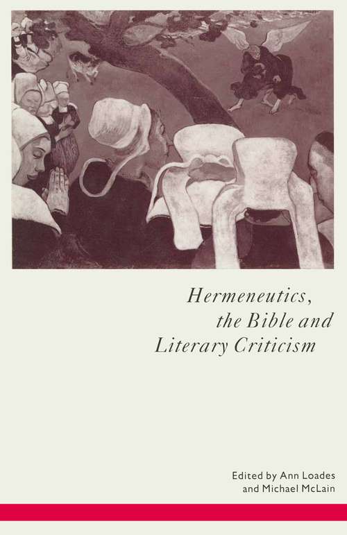Book cover of Hermeneutics, the Bible and Literary Criticism (1st ed. 1992) (Studies in Literature and Religion)