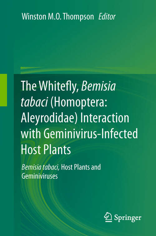 Book cover of The Whitefly, Bemisia tabaci (Homoptera (Homoptera: Aleyrodidae) Interaction with Geminivirus-Infected Host Plants: Bemisia tabaci, Host Plants and Geminiviruses (2011)