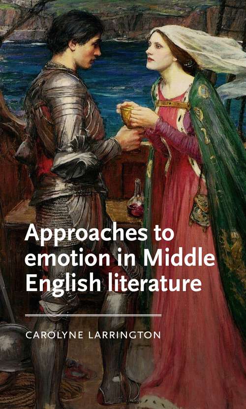 Book cover of Approaches to emotion in Middle English literature (Manchester Medieval Literature and Culture)