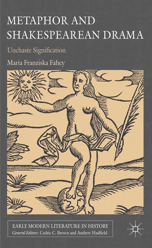 Book cover of Metaphor and Shakespearean Drama: Unchaste Signification (2011) (Early Modern Literature in History)