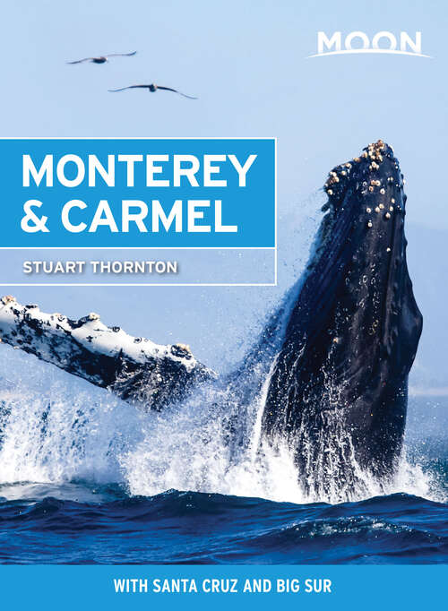 Book cover of Moon Monterey & Carmel: With Santa Cruz & Big Sur (7) (Travel Guide)