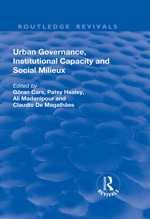 Book cover of Urban Governance, Institutional Capacity and Social Milieux (Routledge Revivals)