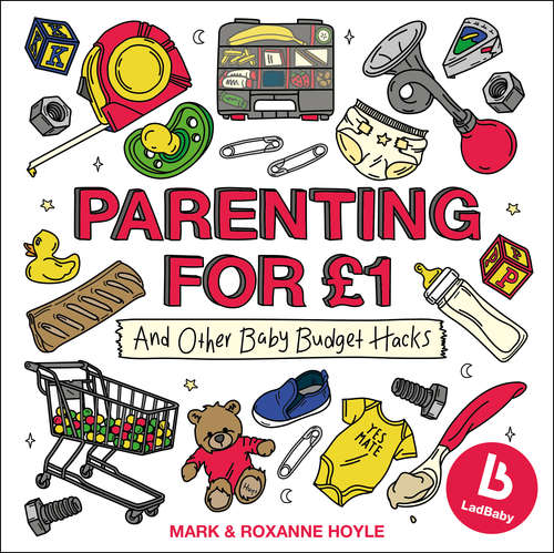 Book cover of Ladbaby – Parenting for £1: …and other baby budget hacks