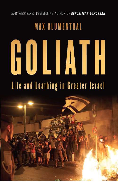 Book cover of Goliath: Life and Loathing in Greater Israel