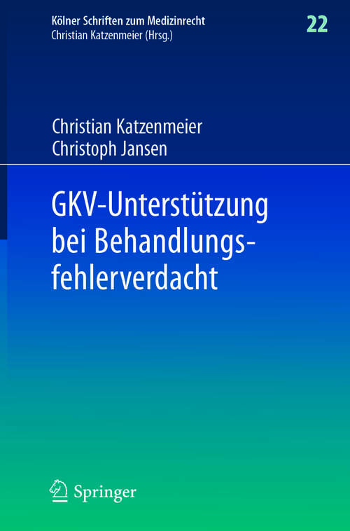 Book cover of GKV-Unterstützung bei Behandlungsfehlerverdacht (Kölner Schriften zum Medizinrecht #22)