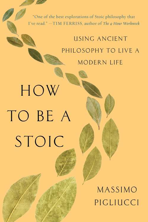 Book cover of How to Be a Stoic: Using Ancient Philosophy to Live a Modern Life