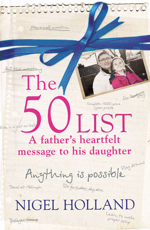 Book cover of The 50 List – A Father’s Heartfelt Message to his Daughter: Anything Is Possible - A Father's Message To His Daughter (ePub edition)