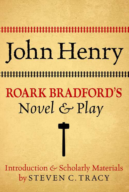 Book cover of John Henry: Roark Bradford's Novel and Play