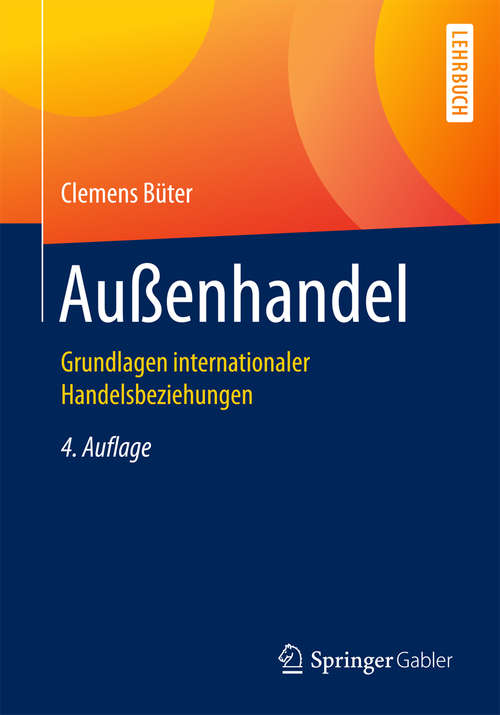 Book cover of Außenhandel: Grundlagen internationaler Handelsbeziehungen (4. Aufl. 2017) (Springer-Lehrbuch)