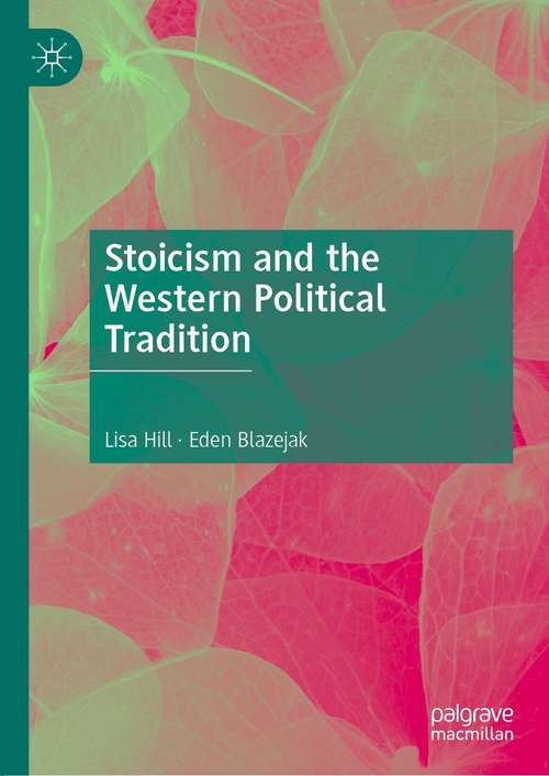 Book cover of Stoicism and the Western Political Tradition (1st ed. 2021)