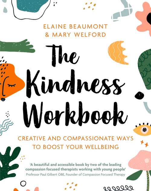 Book cover of The Kindness Workbook: Creative and Compassionate Ways to Boost Your Wellbeing