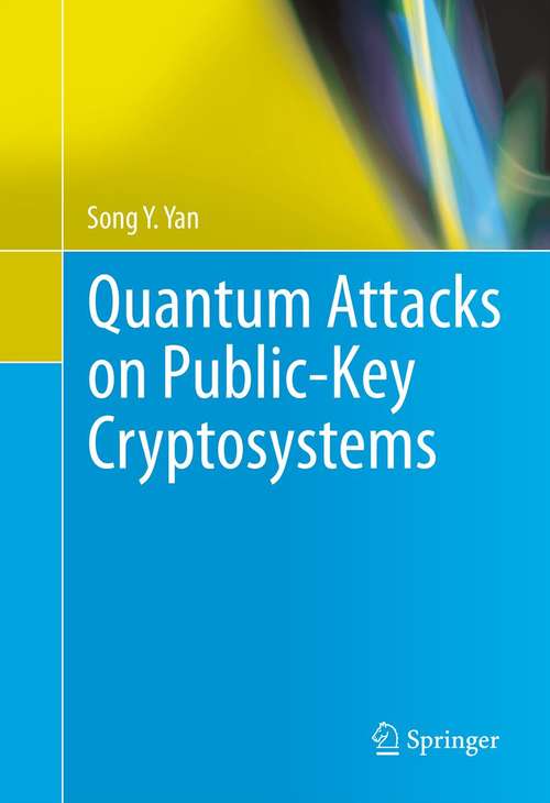 Book cover of Quantum Attacks on Public-Key Cryptosystems (2013)